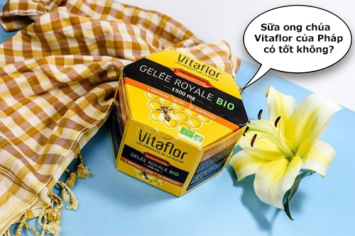 Sữa ong chúa Vitaflor của Pháp có tốt không?
